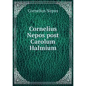 

Книга Cornelius Nepos post Carolum Halmium