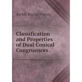 

Книга Classification and Properties of Dual Conical Congruences.