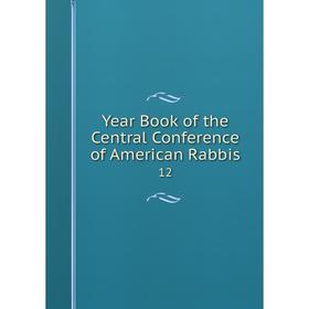 

Книга Year Book of the Central Conference of American Rabbis 12