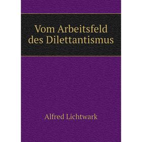 

Книга Vom Arbeitsfeld des Dilettantismus