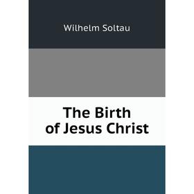 

Книга The Birth of Jesus Christ