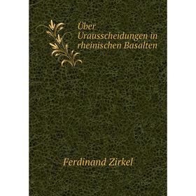 

Книга Über Urausscheidungen in rheinischen Basalten