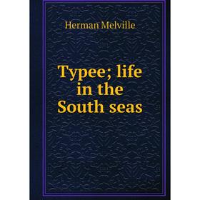 

Книга Typee; life in the South seas