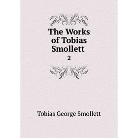 

Книга The Works of Tobias Smollett. 2