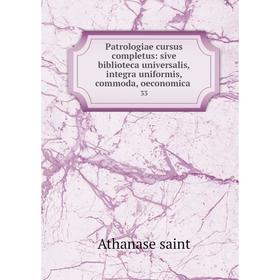 

Книга Patrologiae cursus completus: sive biblioteca universalis, integra uniformis, commoda, oeconomica.33