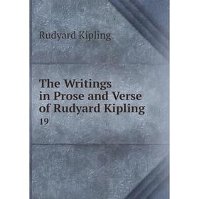 

Книга The Writings in Prose and Verse of Rudyard Kipling 19