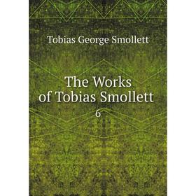 

Книга The Works of Tobias Smollett. 6