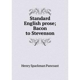 

Книга Standard English prose; Bacon to Stevenson