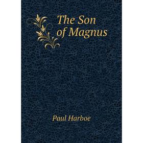 

Книга The Son of Magnus