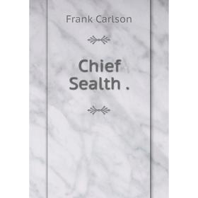 

Книга Chief Sealth.