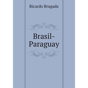

Книга Brasil-Paraguay