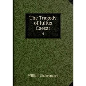 

Книга The Tragedy of Julius Caesar 4