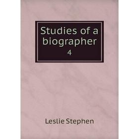 

Книга Studies of a biographer 4