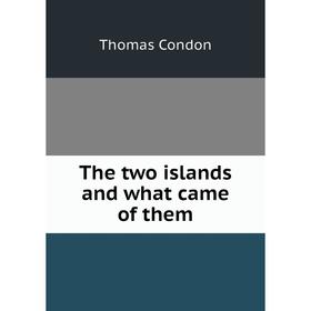 

Книга The two islands and what came of them