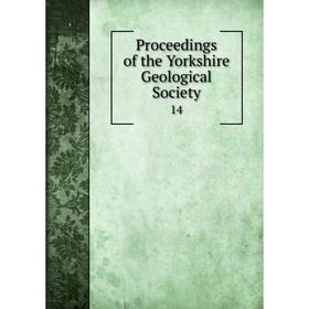 

Книга Proceedings of the Yorkshire Geological Society 14