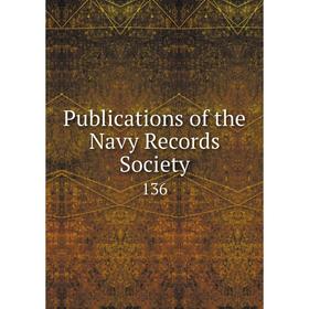 

Книга Publications of the Navy Records Society 136