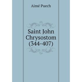 

Книга Saint John Chrysostom (344-407)