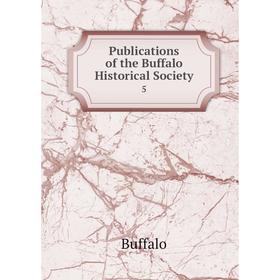 

Книга Publications of the Buffalo Historical Society 5