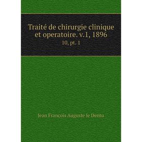 

Книга Traité de chirurgie clinique et operatoire. v.1, 1896 10, pt. 1