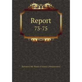 

Книга Report 73-75