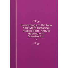 

Книга Proceedings of the New York State Historical Association:. Annual Meeting with Constitution.