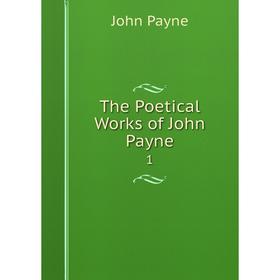 

Книга The Poetical Works of John Payne 1