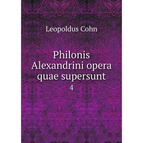 

Книга Philonis Alexandrini opera quae supersunt 4