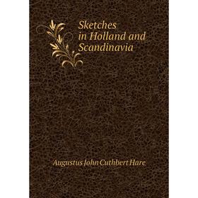 

Книга Sketches in Holland and Scandinavia