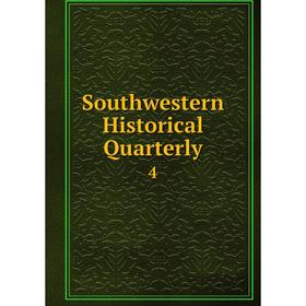 

Книга Southwestern Historical Quarterly 4