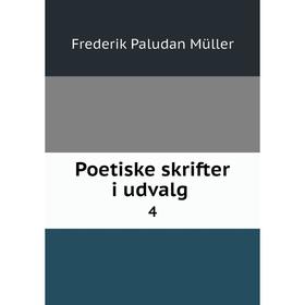 

Книга Poetiske skrifter i udvalg. 4