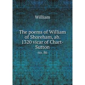 

Книга The poems of William of Shoreham, ab. 1320 vicar of Chart-Sutton no. 86