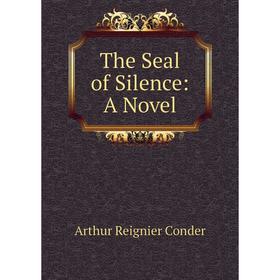 

Книга The Seal of Silence: A Novel