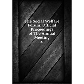 

Книга The Social Welfare Forum: Official Proceedings of The Annual Meeting 27