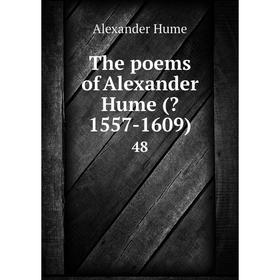

Книга The poems of Alexander Hume (1557-1609) 48