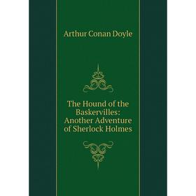 

Книга The Hound of the Baskervilles: Another Adventure of Sherlock Holmes