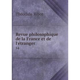 

Книга Revue philosophique de la France et de l'étranger 54