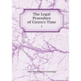 

Книга The Legal Procedure of Cicero's Time 1