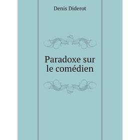 

Книга Paradoxe sur le comédien