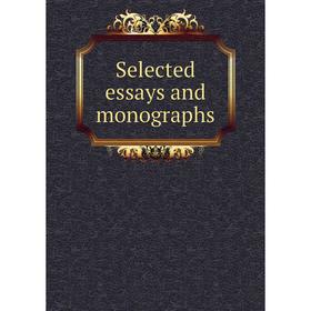 

Книга Selected essays and monographs