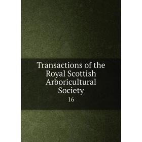 

Книга Transactions of the Royal Scottish Arboricultural Society 16