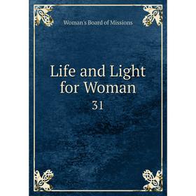 

Книга Life and Light for Woman31