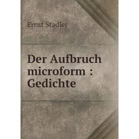 

Книга Der Aufbruch microform: Gedichte