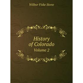

Книга History of Colorado Volume 2