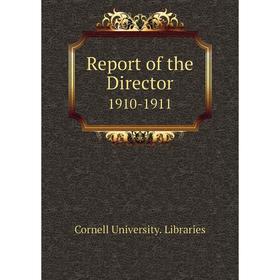 

Книга Report of the Director 1910-1911