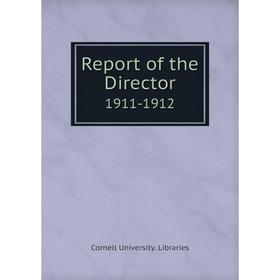 

Книга Report of the Director 1911-1912