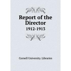 

Книга Report of the Director 1912-1913