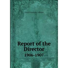 

Книга Report of the Director 1906-1907