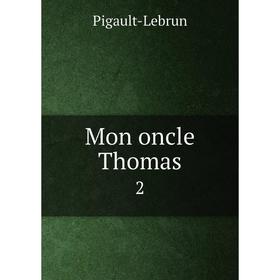 

Книга Mon oncle Thomas 2