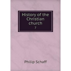 

Книга History of the Christian church 7