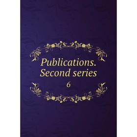 

Книга Publications. Second series 6